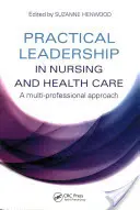 Praktické vedenie v ošetrovateľstve a zdravotníctve - Practical Leadership in Nursing and Health Care