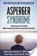 Aspergerov syndróm: Posudzovanie a liečba vysokofunkčných porúch autistického spektra - Asperger Syndrome: Assessing and Treating High-Functioning Autism Spectrum Disorders