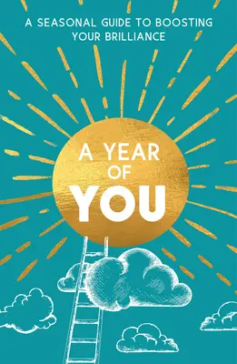 Rok teba: Sezónny sprievodca na posilnenie vášho lesku - A Year of You: A Seasonal Guide to Boosting Your Brilliance