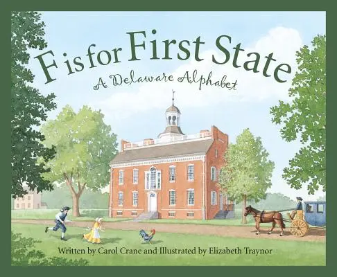 F is for First State (F ako prvý štát): Delawareská abeceda - F Is for First State: A Delaware Alphabet