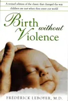 Zrodenie bez násilia - Birth Without Violence