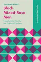 Čierni miešanci: Vydanie: Transatlanticity, Hybridity and „Post-Racial“ Resilience (Transatlanticita, hybridita a „post-rasová“ odolnosť) - Black Mixed-Race Men: Transatlanticity, Hybridity and 'Post-Racial' Resilience