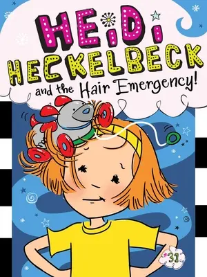 Heidi Heckelbecková a vlasová pohotovosť!, 31 - Heidi Heckelbeck and the Hair Emergency!, 31