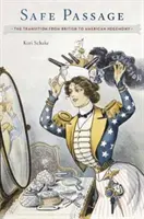 Bezpečný prechod: Prechod od britskej k americkej hegemónii - Safe Passage: The Transition from British to American Hegemony