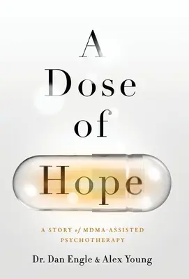 Dávka nádeje: Príbeh psychoterapie s pomocou MDMA - A Dose of Hope: A Story of MDMA-Assisted Psychotherapy