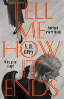 Povedz mi, ako to skončí - strhujúca dráma o tajomstvách minulosti, manipulácii a pomste - Tell Me How It Ends - A gripping drama of past secrets, manipulation and revenge