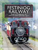 Festiniogská železnica. 2. diel: Od bridlicovej železnice k pamiatkovej prevádzke 1921 - 2014 - Festiniog Railway. Volume 2: From Slate Railway to Heritage Operation 1921 - 2014