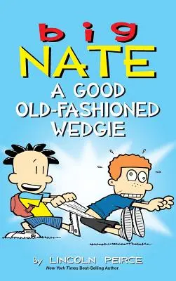 Veľký Nate: A Good Old-Fashioned Wedgie - Big Nate: A Good Old-Fashioned Wedgie