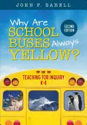 Prečo sú školské autobusy vždy žlté? Vyučovanie pre skúmanie, K-8 - Why Are School Buses Always Yellow?: Teaching for Inquiry, K-8