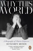 Prečo tento svet - životopis Clarice Lispector - Why This World - A Biography of Clarice Lispector