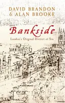Bankside: Pôvodná londýnska štvrť hriechu - Bankside: London's Original District of Sin