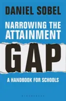 Znižovanie rozdielov vo vzdelávaní: Príručka pre školy - Narrowing the Attainment Gap: A Handbook for Schools
