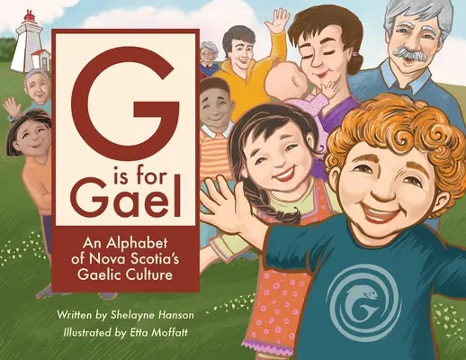 G znamená Gael: Alphabet of Nova Scotia's Gaellic Culture (Abeceda galskej kultúry Nového Škótska) - G is for Gael: An Alphabet of Nova Scotia's Gaelic Culture