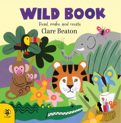 Divoká kniha: Čítajte, vyrábajte a tvorte - Wild Book: Read, Make and Create