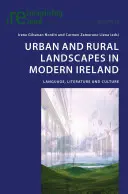 Mestské a vidiecke krajiny v modernom Írsku: Jazyk, literatúra a kultúra - Urban and Rural Landscapes in Modern Ireland: Language, Literature and Culture
