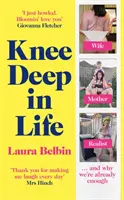 Knee Deep in Life - Manželka, matka, realistka... a prečo už máme dosť - Knee Deep in Life - Wife, Mother, Realist... and why we're already enough