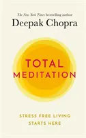Celková meditácia - Život bez stresu sa začína tu - Total Meditation - Stress Free Living Starts Here