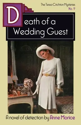Smrť svadobného hosťa: Záhada Tessy Crichtonovej - Death of a Wedding Guest: A Tessa Crichton Mystery