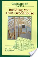 Postavte si vlastný skleník - Building Your Own Greenhouse