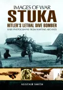 Stuka: Hitlerov smrtiaci stíhací bombardér - Stuka: Hitler's Lethal Dive Bomber