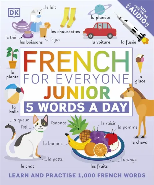 Francúzština pre každého Junior 5 slovíčok denne - Naučte sa a precvičte si 1 000 francúzskych slovíčok - French for Everyone Junior 5 Words a Day - Learn and Practise 1,000 French Words