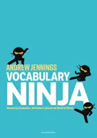 Slovná zásoba Ninja - Zvládnutie slovnej zásoby - aktivity na odhalenie sveta slov - Vocabulary Ninja - Mastering Vocabulary - Activities to Unlock the World of Words