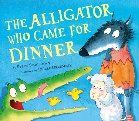 Aligátor, ktorý prišiel na večeru - The Alligator Who Came for Dinner