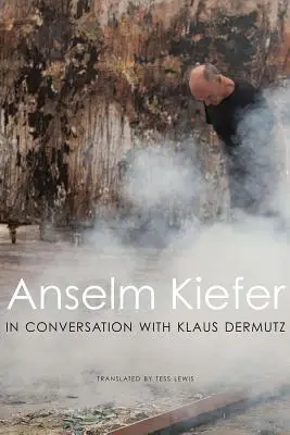 Anselm Kiefer v rozhovore s Klausom Dermutzom - Anselm Kiefer in Conversation with Klaus Dermutz