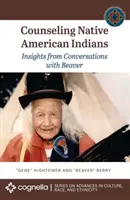 Poradenstvo pre pôvodných obyvateľov Ameriky: Poznatky z rozhovorov s bobrom - Counseling Native American Indians: Insights from Conversations with Beaver