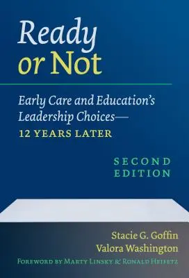 Pripravení alebo nie: Predškolská starostlivosť a vzdelávanie: voľba vedenia - po 12 rokoch - Ready or Not: Early Care and Education's Leadership Choices--12 Years Later