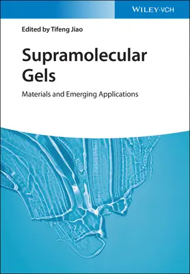 Supramolekulárne gély: Materiály a nové aplikácie - Supramolecular Gels: Materials and Emerging Applications