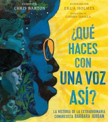 Qu Haces Con Una Voz As? (Čo robíte s takým hlasom?): La Historia de la Extraordinaria Congresista Barbara Jordan - Qu Haces Con Una Voz As? (What Do You Do with a Voice Like That?): La Historia de la Extraordinaria Congresista Barbara Jordan
