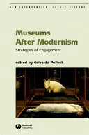 Múzeá po modernizme: Stratégie angažovanosti - Museums After Modernism: Strategies of Engagement