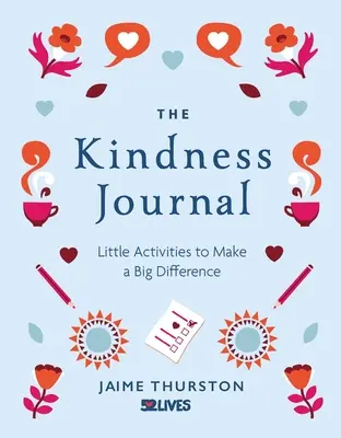 Denník láskavosti: Malými aktivitami dosiahneme veľké zmeny - The Kindness Journal: Little Activities to Make a Big Difference