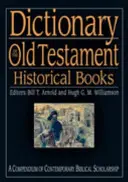 Slovník Starého zákona: Historické knihy: Zborník súčasného biblického bádania - Dictionary of the Old Testament: Historical Books: A Compendium of Contemporary Biblical Scholarship
