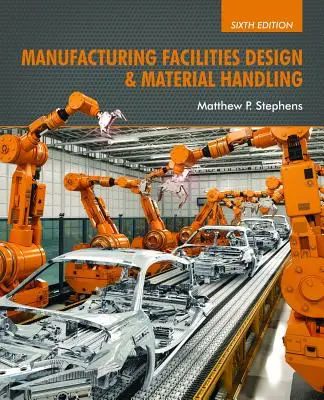 Návrh výrobných zariadení a manipulácia s materiálom - Manufacturing Facilities Design & Material Handling