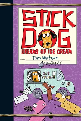 Stick Dog sníva o zmrzline - Stick Dog Dreams of Ice Cream