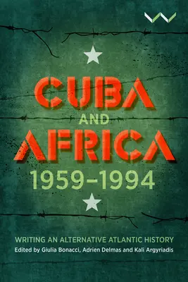 Kuba a Afrika, 1959-1994: písanie alternatívnych atlantických dejín - Cuba and Africa, 1959-1994: Writing an Alternative Atlantic History