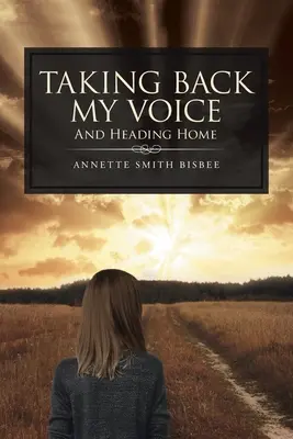 Beriem si späť svoj hlas: A smerujeme domov - Taking Back My Voice: And Heading Home