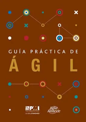 Guia Practica de Agil = Praktická príručka pre agilný manažment - Guia Practica de Agil = Agile Practice Guide