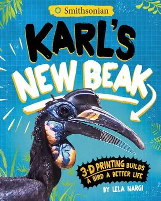 Karlov nový zobák: Trojrozmerná tlač vytvára vtákovi lepší život - Karl's New Beak: 3-D Printing Builds a Bird a Better Life