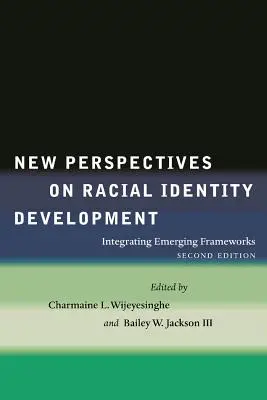 Nové perspektívy rozvoja rasovej identity: Integrácia nových rámcov - New Perspectives on Racial Identity Development: Integrating Emerging Frameworks