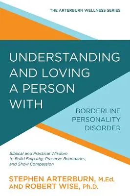 Pochopenie a láska k človeku s hraničnou poruchou osobnosti: Vyznanie: biblická a praktická múdrosť na budovanie empatie, zachovávanie hraníc a prejavovanie - Understanding and Loving a Person with Borderline Personality Disorder: Biblical and Practical Wisdom to Build Empathy, Preserve Boundaries, and Show