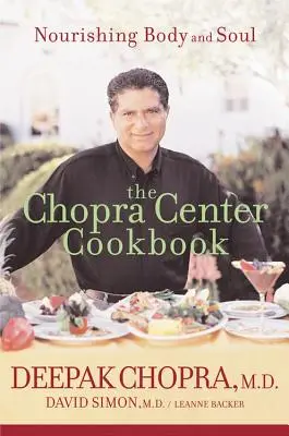 Kuchárska kniha Centra Chopra: Výživa tela a duše - The Chopra Center Cookbook: Nourishing Body and Soul