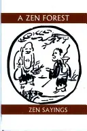 Zenový les: Zenové výroky - A Zen Forest: Zen Sayings