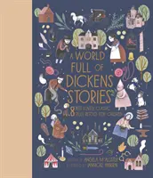 Svet plný Dickensových príbehov - 8 najobľúbenejších klasických príbehov pre deti - World Full of Dickens Stories - 8 best-loved classic tales retold for children