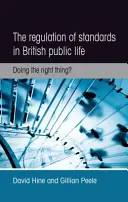 Regulácia noriem v britskom verejnom živote: Robiť správnu vec? - The Regulation of Standards in British Public Life: Doing the Right Thing?