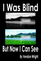 Bol som slepý, ale teraz vidím - I Was Blind But Now I Can See