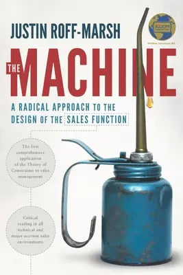 The Machine: Radikálny prístup k návrhu predajnej funkcie - The Machine: A Radical Approach to the Design of the Sales Function