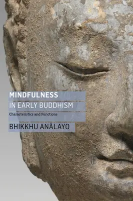 Všímavosť v ranom budhizme: Charakteristika a funkcie - Mindfulness in Early Buddhism: Characteristics and Functions